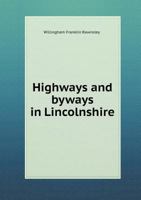 Highways and Byways in Lincolnshire 1017207895 Book Cover