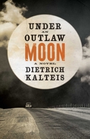 Under an Outlaw Moon 1770415475 Book Cover