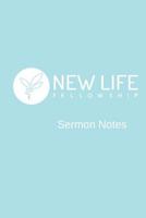 New Life Fellowship: Sermon Notes 1097733440 Book Cover