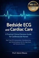 Bedside ECG and Cardiac Care: A Practical Clinical Decision Guide for Cardiovascular Nurses | Real-Time ECG Interpretation, Hemodynamics, and Clinical Guidance for ICU, Step-Down, and Telemetry Nurses B0GJRLJTKH Book Cover