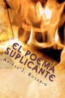 El poema suplicante: 1453605479 Book Cover