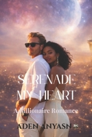Serenade My Heart: A Billionaire Romance B0FL11YKYX Book Cover