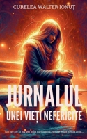 Jurnalul unei vie?i nefericite (Romanian Edition) B0F98PGKF2 Book Cover