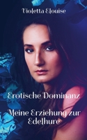 Erotische Dominanz: Meine Erziehung zur Edelhure 3756228657 Book Cover