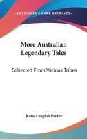 More Australian Legendary Tales 192302423X Book Cover
