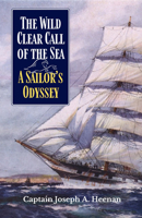 The Wild Clear Call of the Sea: A Sailor's Odyssey 1997701235 Book Cover