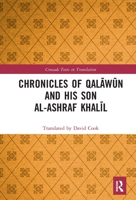 Chronicles of Qalāwūn and his son al-Ashraf Khalīl 103223752X Book Cover