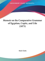 Memoir on the Comparative Grammar of Egyptian, Coptic Ude (Classic Reprint) 9354004830 Book Cover