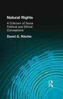 Natural Rights: a Criticism of Some Political and Ethical Conceptions 1016219601 Book Cover