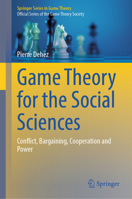 Game Theory for the Social Sciences: Conflict, Bargaining, Cooperation and Power 3031582403 Book Cover