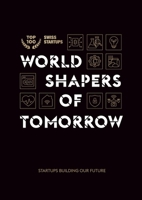 World shapers of tomorrow: Startups building our future 3347263243 Book Cover