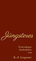Jüngsteres: Unwichtiges Gedichtetes 3734593018 Book Cover