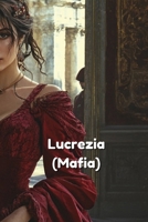 Lucrezia (Mafia) B0DRPSS34T Book Cover