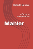Mahler: A Study in Interpretation (Roberto Barreca) B0GT3X1Q37 Book Cover
