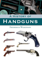 A History of Handguns 184797225X Book Cover