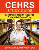 CEHRS Study Guide: Electronic Health Record Specialist Exam Prep 1085887014 Book Cover