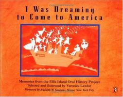 I Was Dreaming to Come to America: Memories from the Ellis Island Oral History Project 0140556222 Book Cover