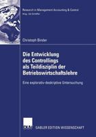 Die Entwicklung Des Controllings ALS Teildisziplin Der Betriebswirtschaftslehre: Eine Explorativ-Deskriptive Untersuchung 3835004069 Book Cover