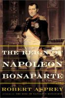 The Reign of Napoleon Bonaparte 0465004822 Book Cover