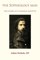 The Sophiology Man. The Work of Vladimir Solov'ëv 0852448732 Book Cover