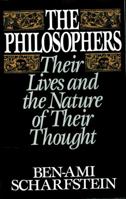 The Philosophers: Their Lives and the Nature of their Thought 0195059271 Book Cover