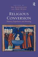 Religious Conversion: History, Experience and Meaning 1032924039 Book Cover