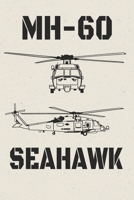 MH-60 Seahawk: Lined Journal Notebook for Aviation Enthusiasts 1710352132 Book Cover