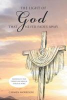 The Light of God That Never Fades Away 1643497472 Book Cover