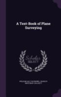 A Text-Book of Plane Surveying 1357490151 Book Cover