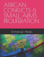 African Conflicts and Small Arms Proliferation B0BZF78WV4 Book Cover