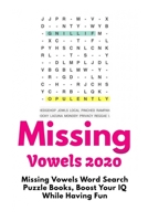 Missing Vowels 2020: Missing Vowels Word Search Puzzle Books, Boost Your IQ While Having Fun B0884H7S86 Book Cover