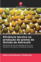 Eficiência técnica na produção de grama da divisão de Amravati: Eficiências técnica, de utilização de recursos, alocativa e económica na produção de grama (Portuguese Edition) 3330501596 Book Cover