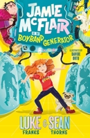 Jamie McFlair Vs The Boyband Generator: Book 1 1444956027 Book Cover