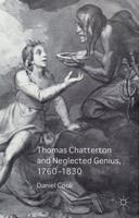 Thomas Chatterton and Neglected Genius, 1760-1830 1349461768 Book Cover