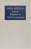 Free Speech and Its Relation to Self-Government 1616194677 Book Cover