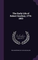The Early Life of Robert Southey, 1774-1803 1018908250 Book Cover