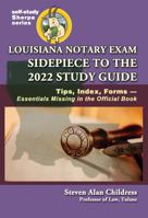 Louisiana Notary Exam Sidepiece to the 2022 Study Guide: Tips, Index, Forms—Essentials Missing in the Official Book 1610274458 Book Cover
