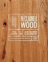 Reclaimed Wood: A Field Guide 1419738186 Book Cover
