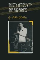 Thirty Years with the Big Bands 1349094307 Book Cover