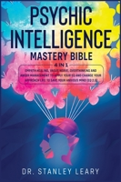 Psychic Intelligence Mastery Bible: 4 Books in 1: Empath Healing, Vagus Nerve, Overthinking and Anger Management to Apply Your Eq and Change Your Approach Life to Save Your Anxious Mind 1801232415 Book Cover