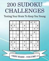 200 Sudoku Challenges - Very Hard - Volume 11: Testing Your Brain to Keep You Young 1541371593 Book Cover