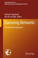 Queueing Networks: A Fundamental Approach 1441964711 Book Cover