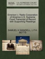 Emerson v. Radio Corporation of America U.S. Supreme Court Transcript of Record with Supporting Pleadings 1270126059 Book Cover