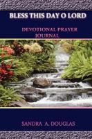 Bless This Day O Lord 0615371787 Book Cover