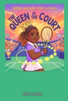 Serena Williams Story for Kids: The Queen of the Court B0F741YHDY Book Cover
