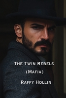The Twin Rebels (Mafia) B0DPNHDQ1K Book Cover