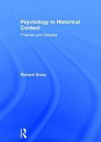 Psychology in Historical Context: Theories and Debates 1138683841 Book Cover