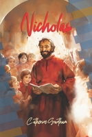 Nicholas: The Story of Saint Nicholas of Myra and Santa Claus B0CNHBCMZ3 Book Cover