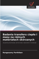 Badania transferu ciepla i masy na róznych materialach skórzanych (Polish Edition) 6203168157 Book Cover