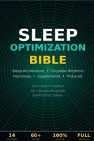 Sleep Optimization Bible: The Complete Science-Based Guide to Deep Sleep, Circadian Biology, Recovery, Hormones, and Peak Performance (BioHacking) B0H2Q2QL7Z Book Cover